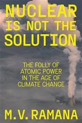 Book cover of Nuclear is Not the Solution by M.V. Ramana