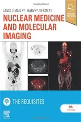 Book cover of Nuclear Medicine and Molecular Imaging: The Requisites E-Book (5th ed.) by Janis P. O'Malley MD