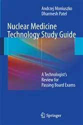 Book cover of Nuclear Medicine Technology Study Guide by Andrzej Moniuszko