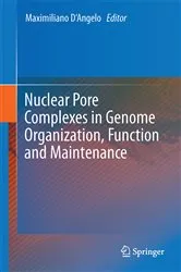 Book cover of Nuclear Pore Complexes in Genome Organization, Function and Maintenance by Maximiliano D’Angelo