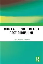 Book cover of Nuclear Power in Asia Post Fukushima by Zoya Akhter Fathima