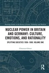 Book cover of Nuclear Power in Britain and Germany: Culture, Emotions, and Rationality by Christian Götter