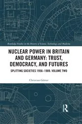 Book cover of Nuclear Power in Britain and Germany: Trust, Democracy, and Futures by Christian Götter