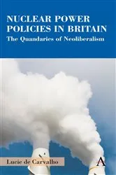 Book cover of Nuclear Power Policies in Britain by Lucie de Carvalho