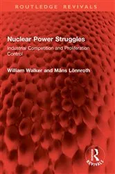 Book cover of Nuclear Power Struggles by William Walker