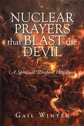 Book cover of Nuclear Prayers That Blast The Devil by Gail Winter