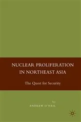 Book cover of Nuclear Proliferation in Northeast Asia by A. O'Neil