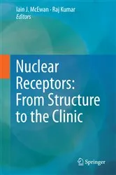 Book cover of Nuclear Receptors: From Structure to the Clinic by Iain J. McEwan