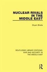 Book cover of Nuclear Rivals in the Middle East by Shyam Bhatia