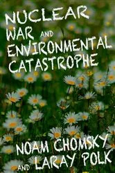 Book cover of Nuclear War and Environmental Catastrophe by Noam Chomksy