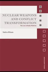 Book cover of Nuclear Weapons and Conflict Transformation by Saira Khan
