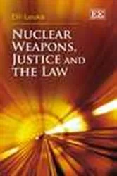 Book cover of Nuclear Weapons, Justice and the Law by Unknown