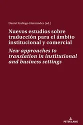 Book cover of Nuevos estudios sobre traducción para el ámbito institucional y comercial New approaches to translation in institutional and business settings by Daniel Gallego Hernández