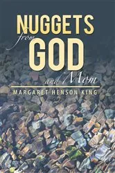 Book cover of Nuggets from God and Mom by Margaret Henson King