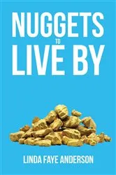 Book cover of Nuggets to Live By by Linda Faye Anderson
