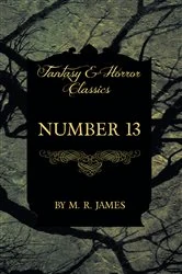 Book cover of Number 13 (Fantasy and Horror Classics) by M. R. James