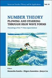 Book cover of Number Theory: Plowing And Starring Through High Wave Forms - Proceedings Of The 7th China-japan Seminar by Shigeru Kanemitsu