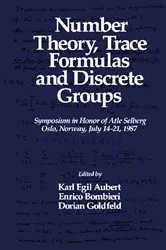 Book cover of Number Theory, Trace Formulas and Discrete Groups by Karl Egil Aubert