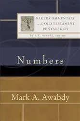 Book cover of Numbers (Baker Commentary on the Old Testament) by Mark A. Awabdy