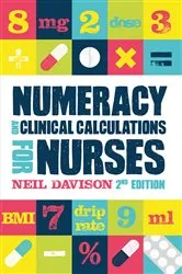 Book cover of Numeracy and Clinical Calculations for Nurses, second edition (2nd ed.) by Neil Davison