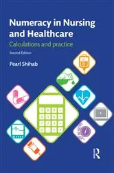 Book cover of Numeracy in Nursing and Healthcare (2nd ed.) by Pearl Shihab