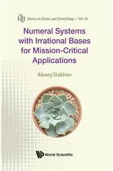 Book cover of Numeral Systems With Irrational Bases For Mission-critical Applications by Alexey Stakhov
