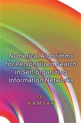 Book cover of Numerical Algorithms for Personalized Search in Self-organizing Information Networks by Sep Kamvar