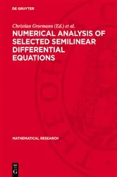 Book cover of Numerical Analysis of Selected Semilinear Differential Equations by Christian Grormann