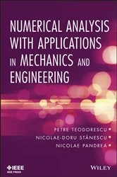 Book cover of Numerical Analysis with Applications in Mechanics and Engineering by Petre Teodorescu
