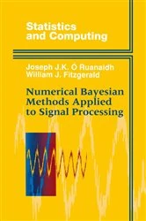 Book cover of Numerical Bayesian Methods Applied to Signal Processing by Joseph J.K. O Ruanaidh