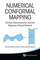 Book cover of Numerical Conformal Mapping: Domain Decomposition And The Mapping Of Quadrilaterals by Unknown