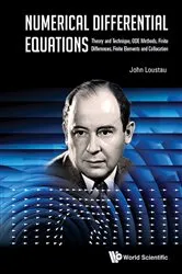 Book cover of Numerical Differential Equations: Theory And Technique, Ode Methods, Finite Differences, Finite Elements And Collocation by John Loustau