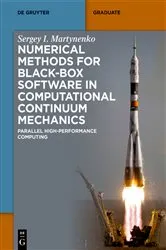 Book cover of Numerical Methods for Black-Box Software in Computational Continuum Mechanics by Sergey I. Martynenko