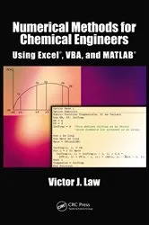 Book cover of Numerical Methods for Chemical Engineers Using Excel, VBA, and MATLAB by Victor J. Law
