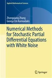 Book cover of Numerical Methods for Stochastic Partial Differential Equations with White Noise by Zhongqiang Zhang