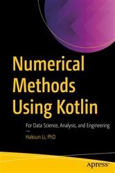 Book cover of Numerical Methods Using Kotlin by Li, PhD, Haksun