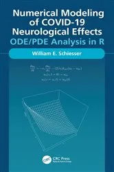 Book cover of Numerical Modeling of COVID-19 Neurological Effects by William Schiesser