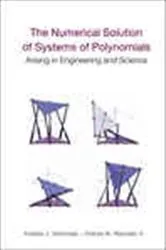 Book cover of Numerical Solution Of Systems Of Polynomials Arising In Engineering And Science, The by Andrew J Sommese