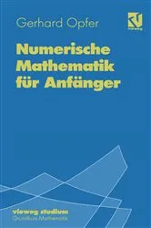 Book cover of Numerische Mathematik für Anfänger (2nd ed.) by Gerhard Opfer