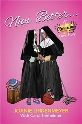 Book cover of Nun Better by Joanie Lindenmeyer