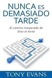 Book cover of Nunca es demasiado tarde by Tony Evans