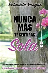 Book cover of NUNCA MÁS TE SENTIRÁS SOLA by Betzaida Vargas