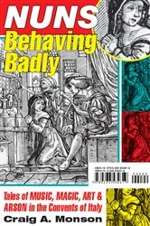 Book cover of Nuns Behaving Badly by Craig A. Monson