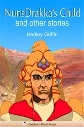 Book cover of NunsDrakka's Child and other Stories by Hedley Griffin