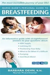 Book cover of Nurse Barb's Personal Guide to Breastfeeding by Barbara Dehn