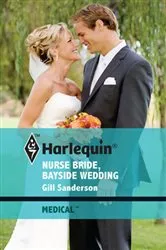 Book cover of Nurse Bride, Bayside Wedding by Unknown