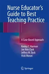 Book cover of Nurse Educator's Guide to Best Teaching Practice by Keeley C. Harmon