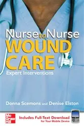 Book cover of Nurse to Nurse Wound Care by Donna Scemons