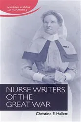 Book cover of Nurse Writers of the Great War by Christine Hallett