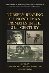 Book cover of Nursery Rearing of Nonhuman Primates in the 21st Century by Gene P. Sackett
